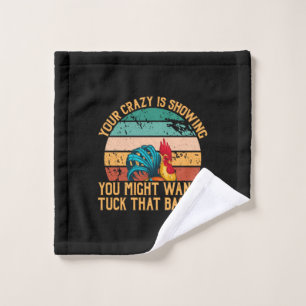 Chicken Art You Might Wanna Tuck Wash Cloth