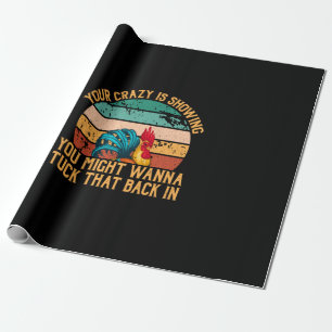 Chicken Art You Might Wanna Tuck Wrapping Paper