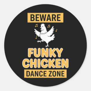 Chicken Beware Funky Chicken Dance Zone Classic Round Sticker