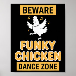 Chicken Beware Funky Chicken Dance Zone Poster