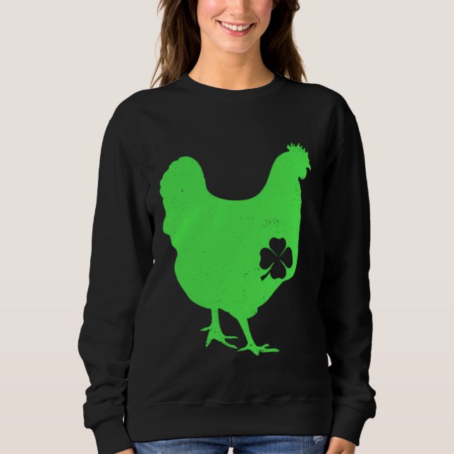 Chicken Bird Hen Shamrock St Patrick s Day Saint P Sweatshirt (Front)