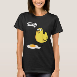 Chicken Bro Is That You Chicken T-Shirt