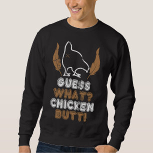 Chicken Butt Farm Animal Pun   Sweatshirt