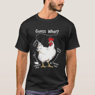 Chicken Butt Guess What Chicken Thigh Guess Who Fa T-Shirt
