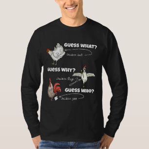 Chicken Butt Guess Why Chicken T-Shirt