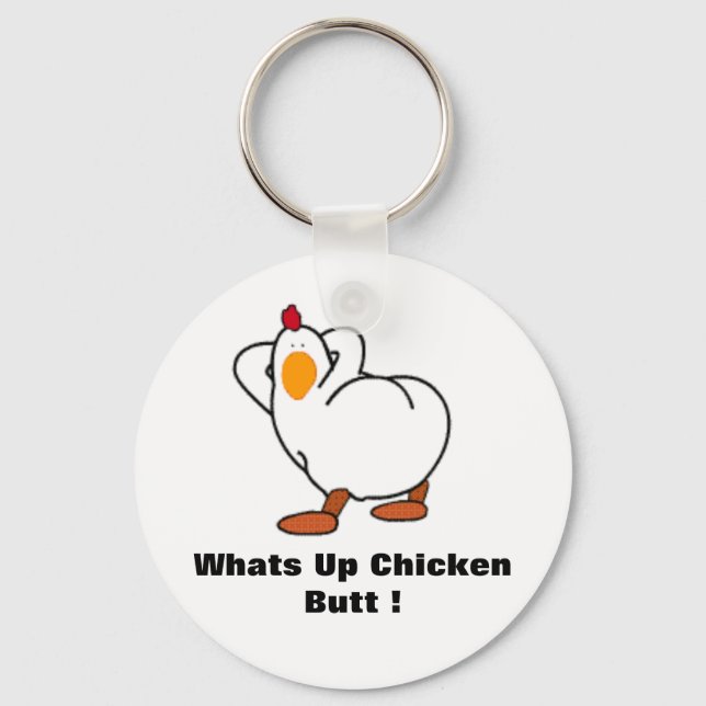 Chicken butt, Whats Up Chicken Butt! Key Ring (Front)