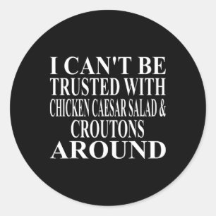 Chicken Caesar Salad Apparel Amazing Funny Crouton Classic Round Sticker