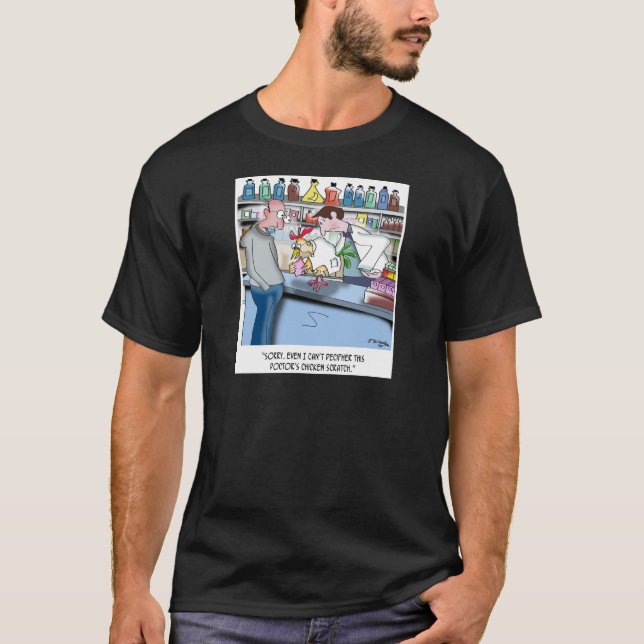 Chicken Can’t Decipher Doctor’s Chicken Scratch T-Shirt (Front)