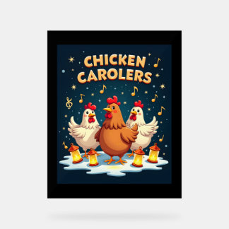 Chicken Carolers Acrylic Sign