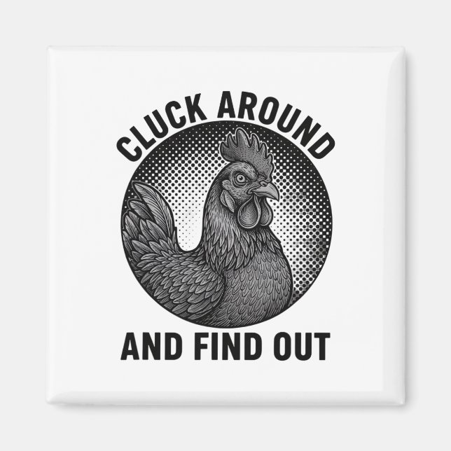 Chicken, Cluck Around Rooster Attitude  Magnet (Front)