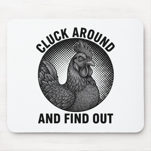 Chicken, Cluck Around Rooster Attitude  Mouse Pad (Front)