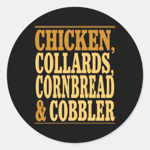Chicken Collards Cornbread And Cobbler _2 Classic Round Sticker