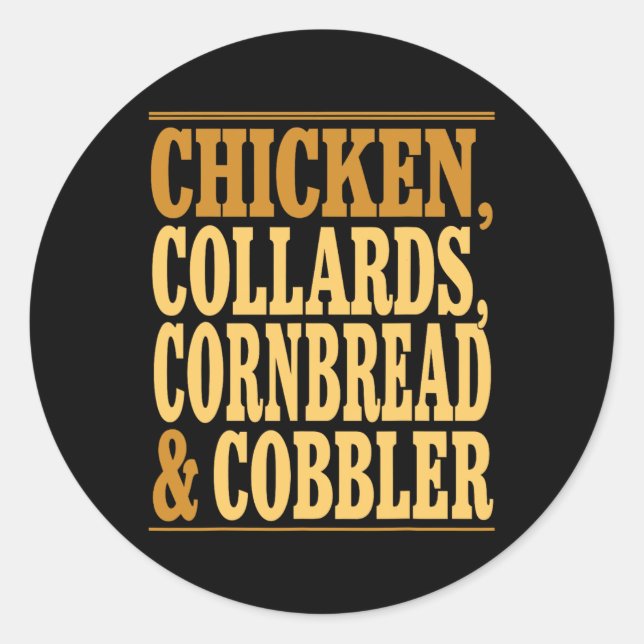 Chicken Collards Cornbread And Cobbler _2  Classic Round Sticker (Front)