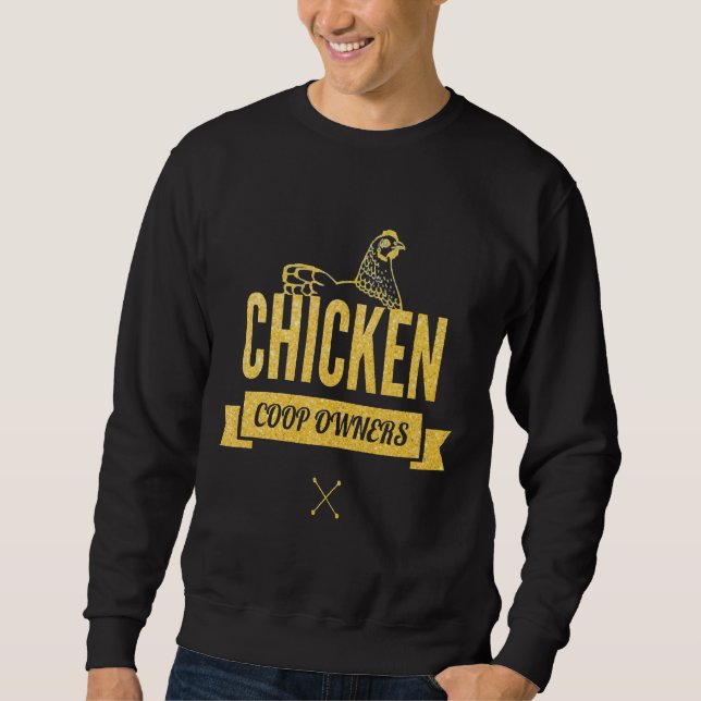 Chicken Coop Owners   Sweatshirt (Front)