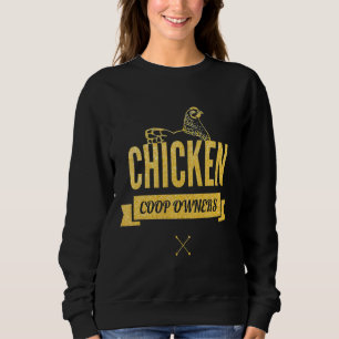Chicken Coop Owners   Sweatshirt