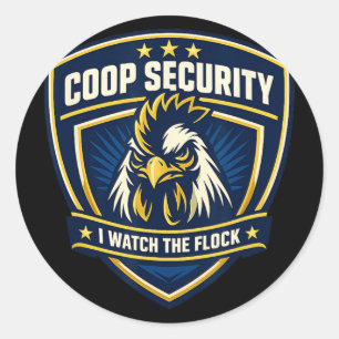 Chicken Coop Security Rooster Dge I Watch The Floc Classic Round Sticker