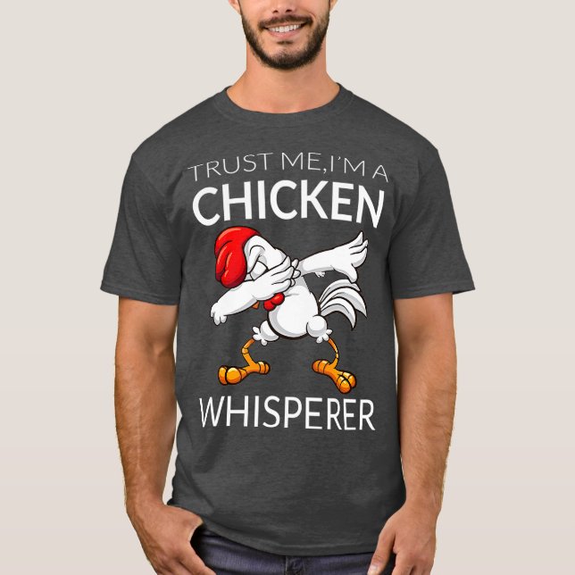 Chicken Dabbing Chicken Whisperer Funny Cute T-Shirt (Front)
