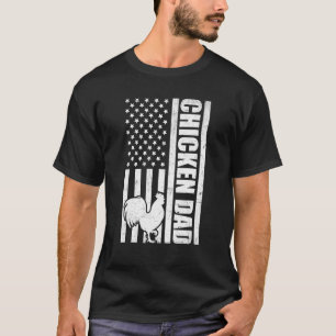 Chicken Dad 4th Of July Farmer Patriotic Father s  T-Shirt