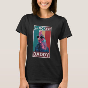 Chicken Dad Fathers Day Farmer Dad Chicken Daddy T-Shirt