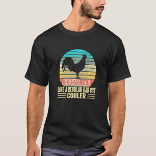 Chicken Dad Like A Regular Dad Farmer Poultry T-Shirt