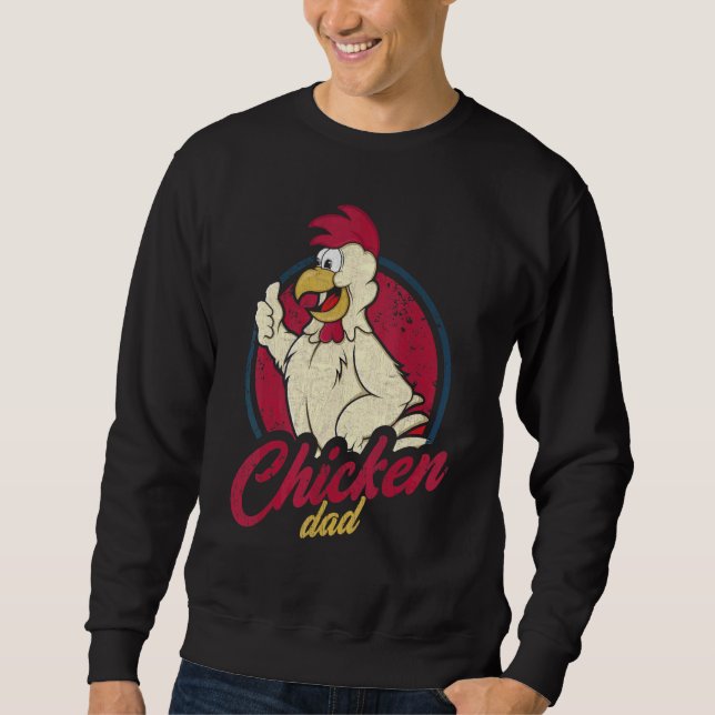 Chicken Dad Rooster For Chicken Sweatshirt (Front)