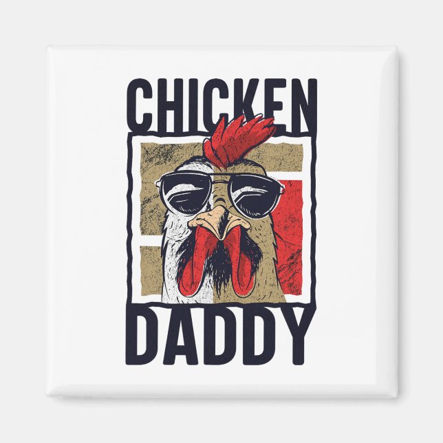 Chicken Daddy - A Fun Design For Every Rooster In  Magnet (Front)