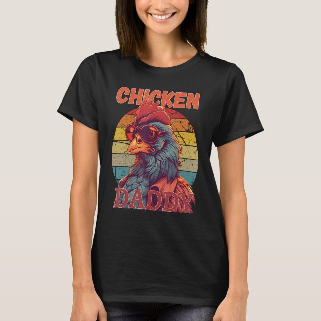 Chicken Daddy   a fun design for every rooster in  T-Shirt (Front)