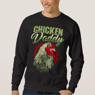Chicken Daddy Chick Sweatshirt