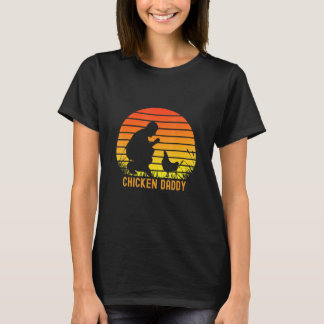 Chicken Daddy Chicken Dad Farmer Poultry Farmer Re T-Shirt