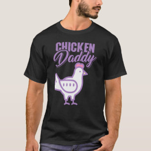 Chicken Daddy  Chicken Dad Farmer  Poultry Farmer T-Shirt