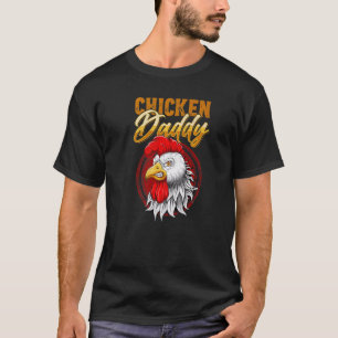 Chicken Daddy Chicken Dad Farmer Poultry Farmer T-Shirt