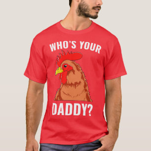 Chicken Daddy Chicken Farmer Chicken Lover Poultry T-Shirt