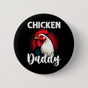 Chicken Daddy Dad Farmer Poultry 6 Cm Round Badge