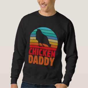 Chicken Daddy Fahters Day Dad Sweatshirt