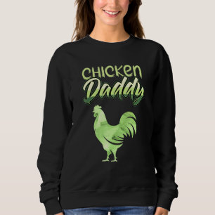Chicken Daddy Farmer Poultry Chicken Chicken Lover Sweatshirt
