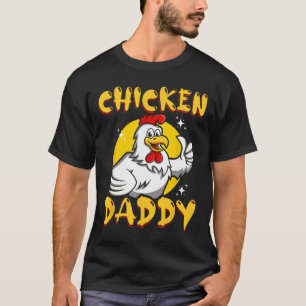 Chicken Daddy Funny Farmer Ckyard Poultry Raising  T-Shirt