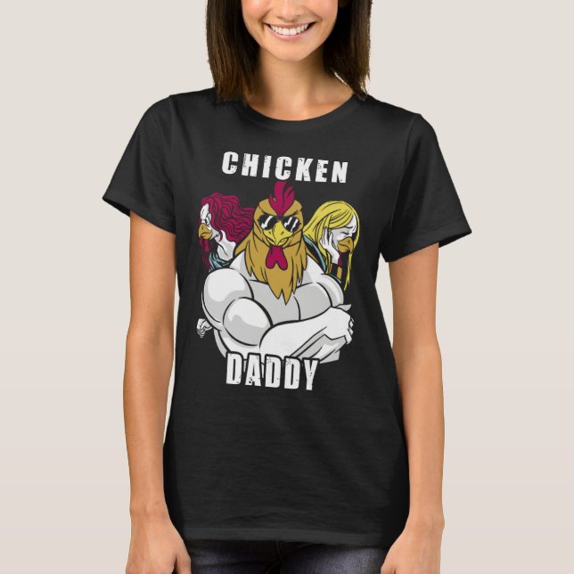 Chicken Daddy Hühner Vater Landwirt Geflügelzüchte T-Shirt (Front)