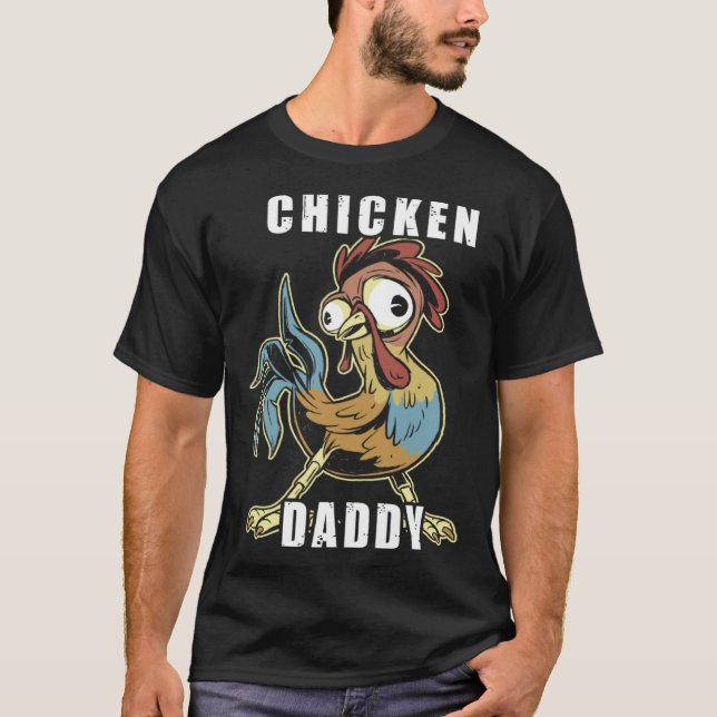 Chicken Daddy Hühner Vater Landwirt Geflügelzüchte T-Shirt (Front)