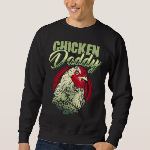 Chicken Daddy   Sweatshirt