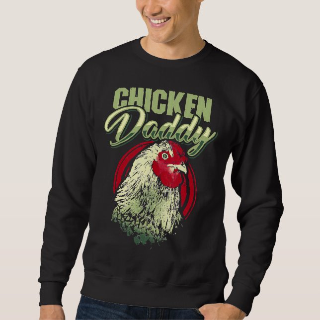 Chicken Daddy   Sweatshirt (Front)