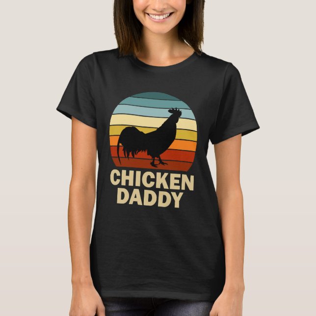 Chicken Daddy  T-Shirt (Front)