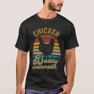 Chicken Daddy Wannabe Vintage Retro Chic T-Shirt
