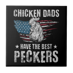 Chicken Dads Have The Best Peckers Ever Funny Adul Ceramic Tile