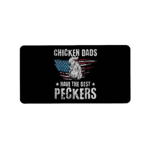 Chicken Dads Have The Best Peckers Ever Funny Adul Label