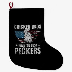 Chicken Dads Have The Best Peckers Ever Funny Adul Large Christmas Stocking