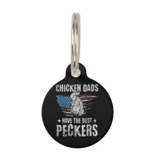 Chicken Dads Have The Best Peckers Ever Funny Adul Pet Tag