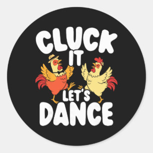 Chicken Dancing Funny Farm Humour Cluck It Playful Classic Round Sticker
