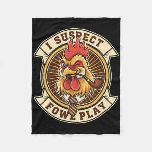 Chicken Detective Rooster I Suspect Fowl Play Fleece Blanket
