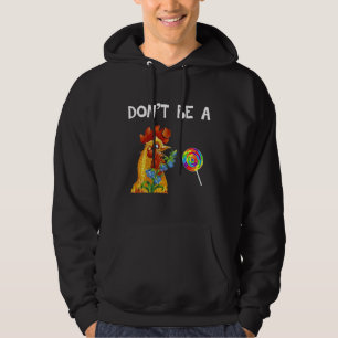 Chicken Don t Be A Chicken Lovers   Hoodie