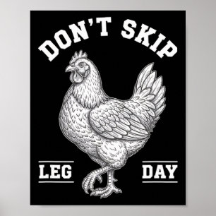 Chicken, Don't Skip Leg Day Workout Humour Poster